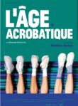 L’âge acrobatique